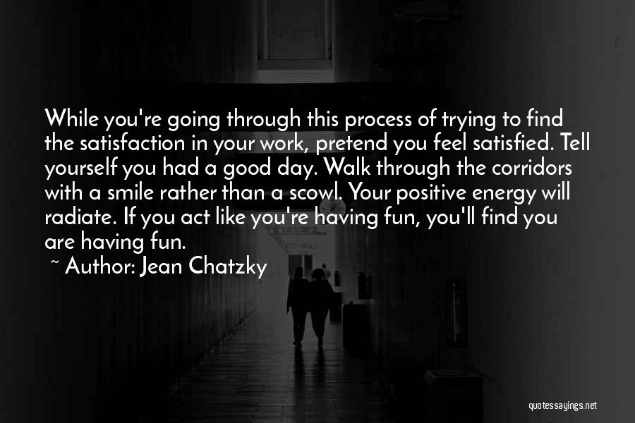 Having A Good Work Day Quotes By Jean Chatzky