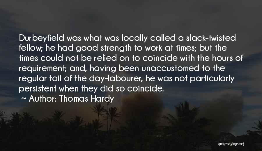 Having A Good Work Day Quotes By Thomas Hardy