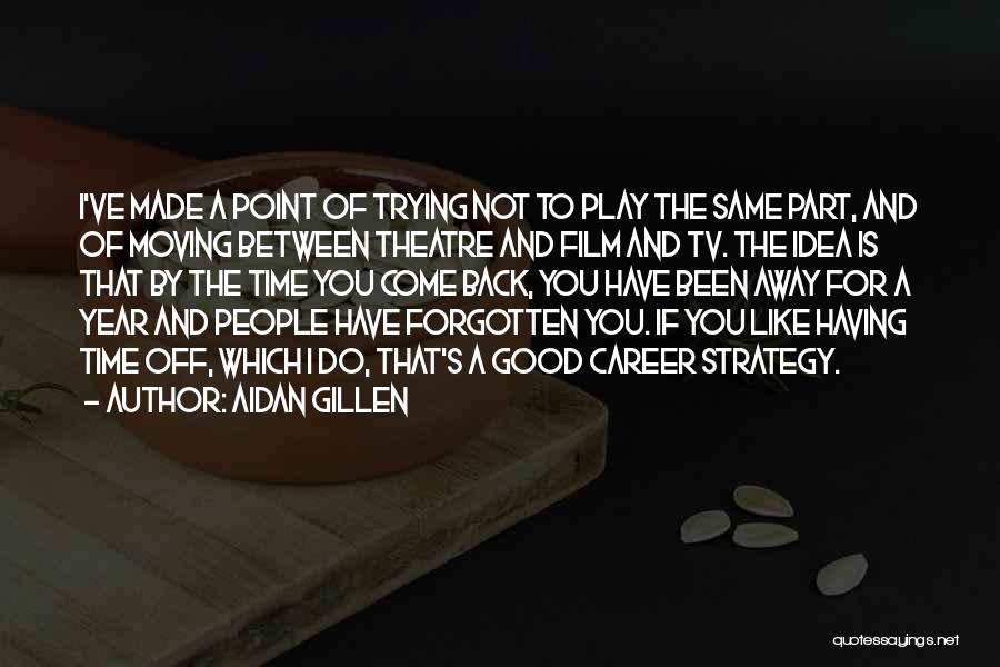 Having A Good Year Quotes By Aidan Gillen