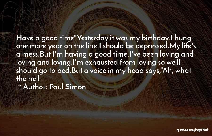 Having A Good Year Quotes By Paul Simon