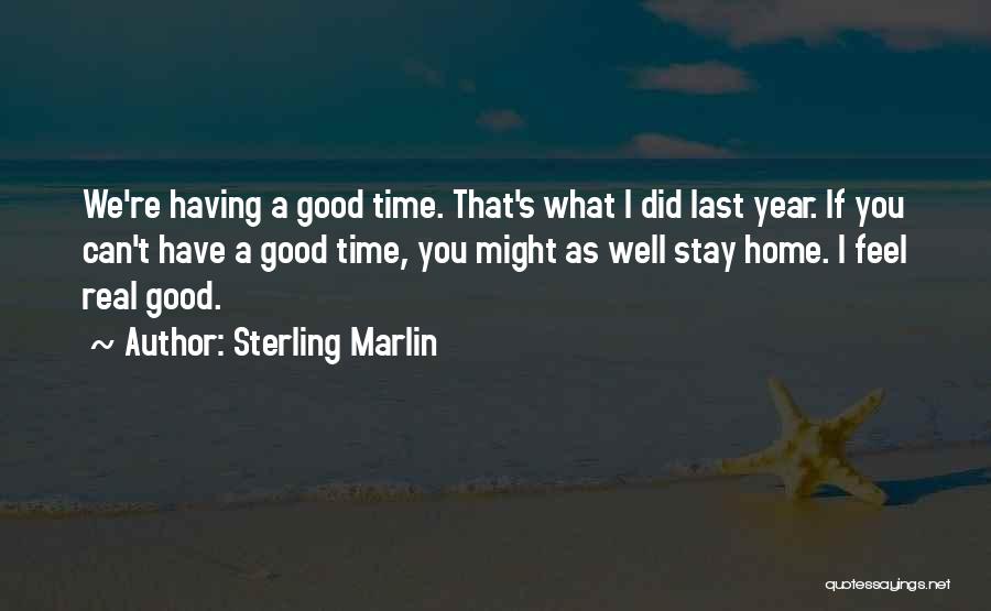 Having A Good Year Quotes By Sterling Marlin