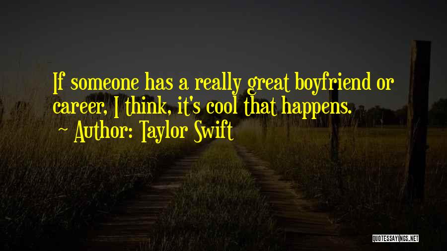 Having A Great Boyfriend Quotes By Taylor Swift