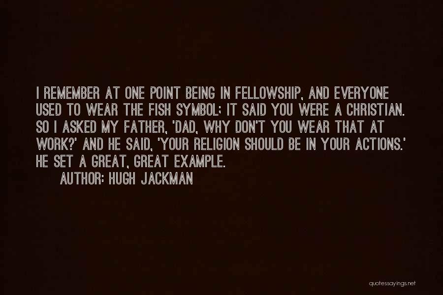 Having A Great Dad Quotes By Hugh Jackman