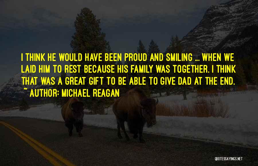 Having A Great Dad Quotes By Michael Reagan