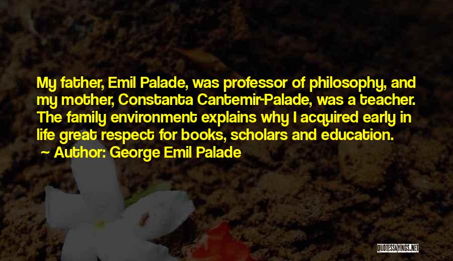 Having A Great Father Quotes By George Emil Palade