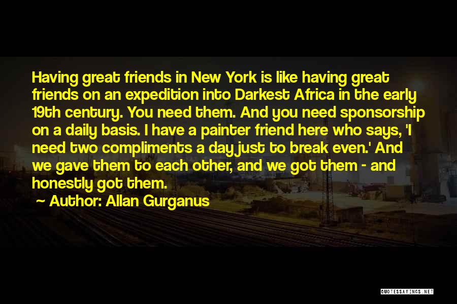 Having A Great Friend Quotes By Allan Gurganus