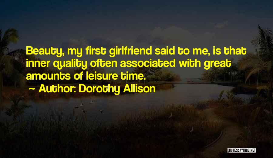 Having A Great Girlfriend Quotes By Dorothy Allison