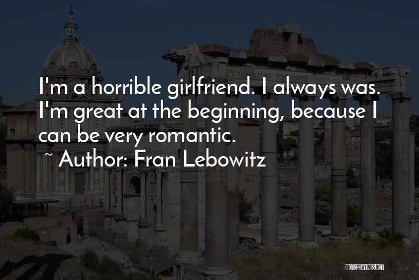 Having A Great Girlfriend Quotes By Fran Lebowitz