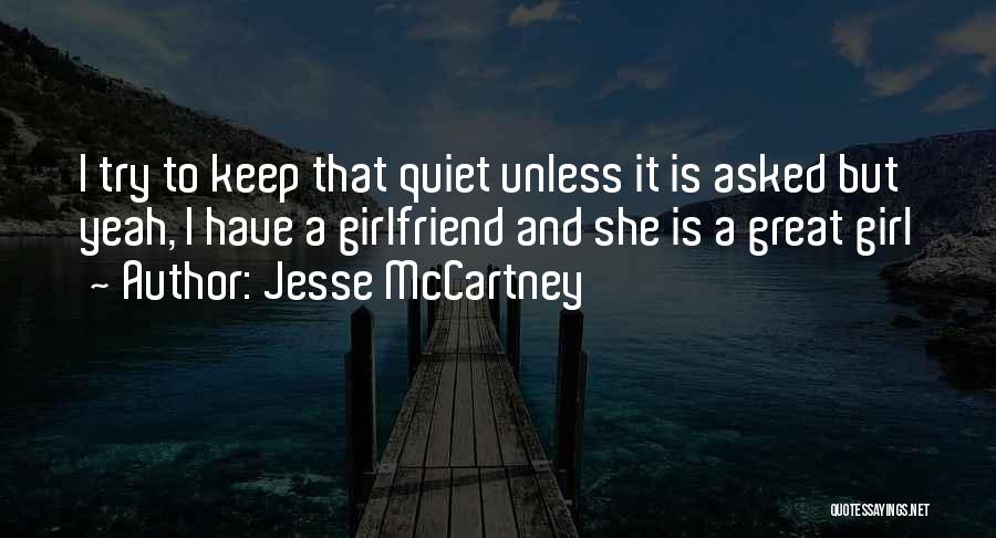 Having A Great Girlfriend Quotes By Jesse McCartney