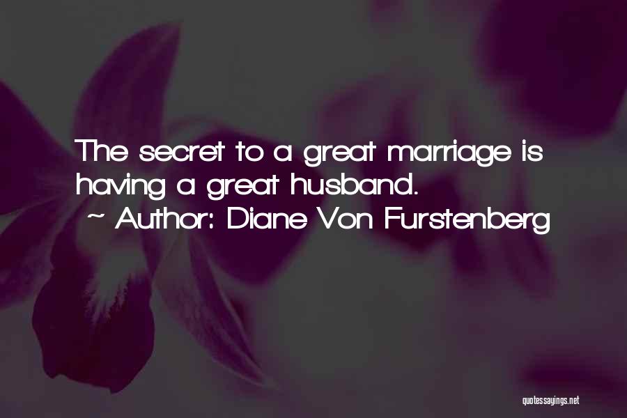 Having A Great Husband Quotes By Diane Von Furstenberg