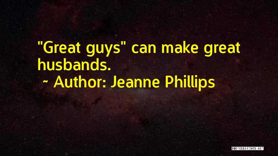 Having A Great Husband Quotes By Jeanne Phillips