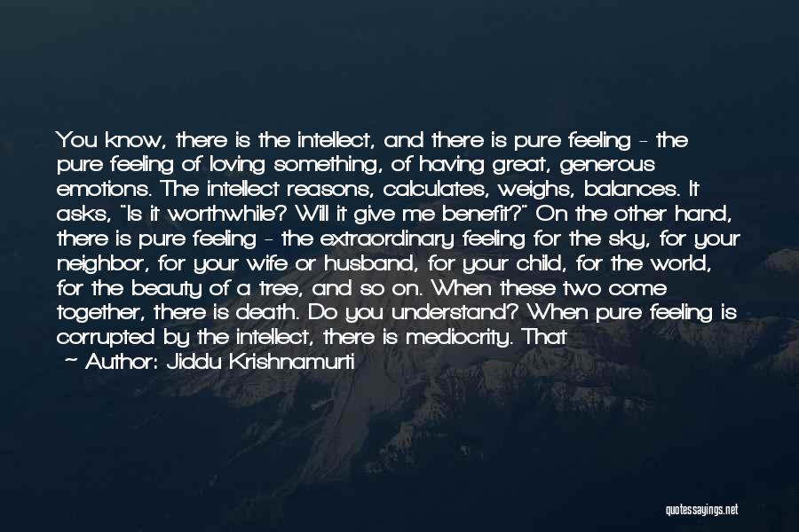 Having A Great Husband Quotes By Jiddu Krishnamurti