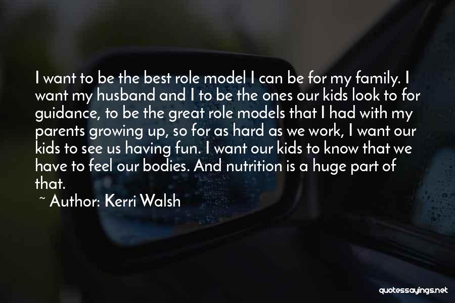 Having A Great Husband Quotes By Kerri Walsh