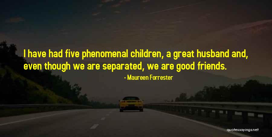 Having A Great Husband Quotes By Maureen Forrester Having A Great Husband Quotes By Maureen Forrester