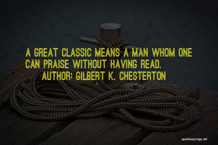 Having A Great Man Quotes By Gilbert K. Chesterton