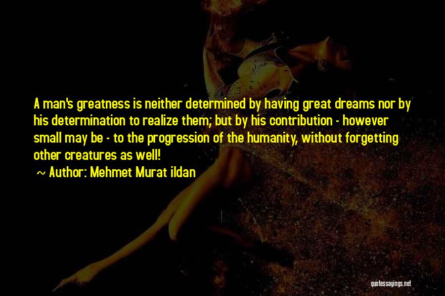 Having A Great Man Quotes By Mehmet Murat Ildan