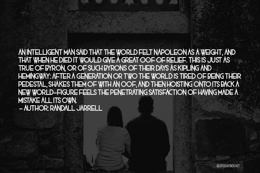 Having A Great Man Quotes By Randall Jarrell