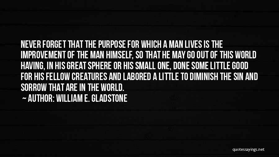 Having A Great Man Quotes By William E. Gladstone