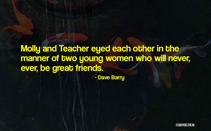 Having A Great Teacher Quotes By Dave Barry Having A Great Teacher Quotes By Dave Barry