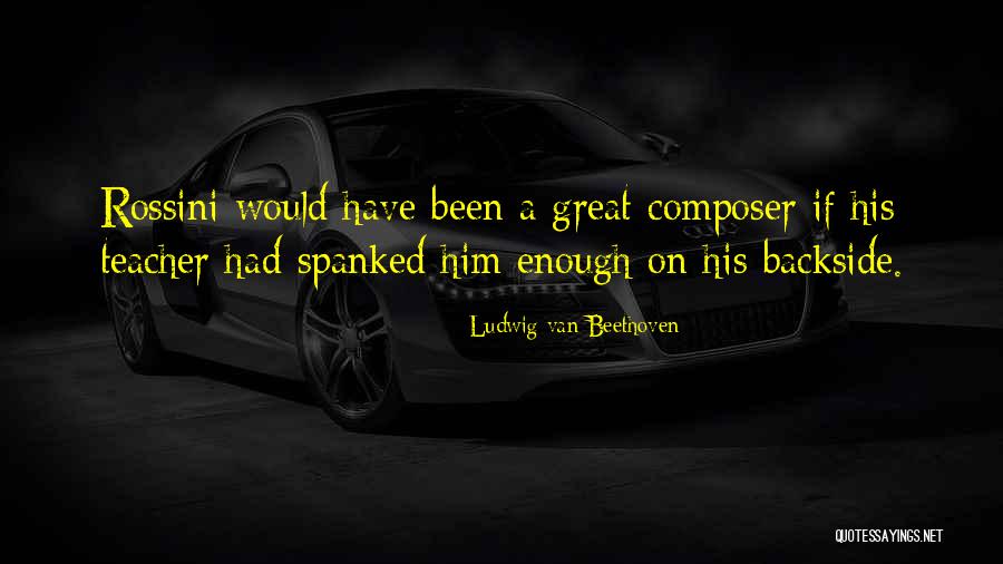 Having A Great Teacher Quotes By Ludwig Van Beethoven Having A Great Teacher Quotes By Ludwig Van Beethoven