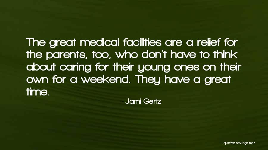 Having A Great Weekend Quotes By Jami Gertz Having A Great Weekend Quotes By Jami Gertz