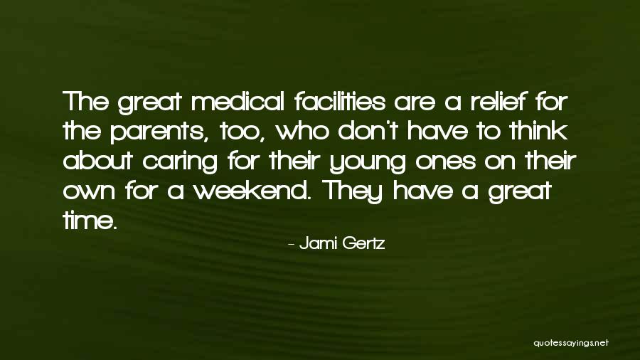 Having A Great Weekend Quotes By Jami Gertz