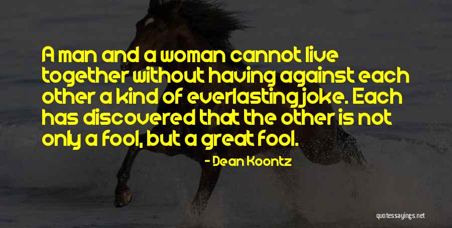 Having A Great Woman Quotes By Dean Koontz