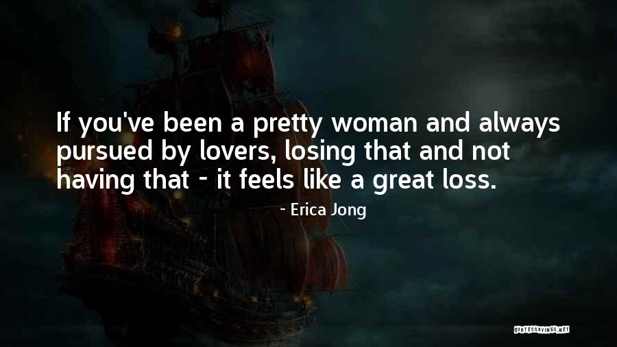 Having A Great Woman Quotes By Erica Jong