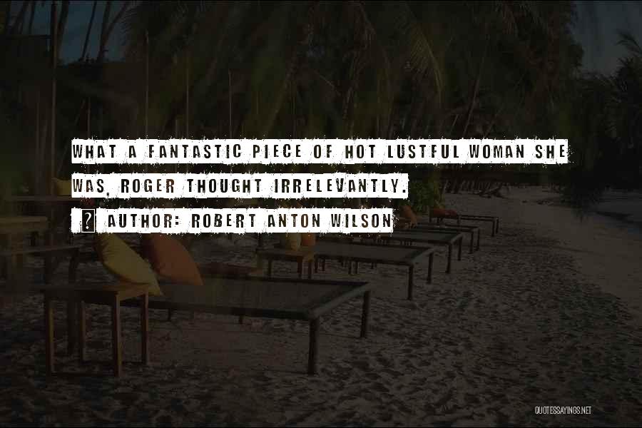 Having A Great Woman Quotes By Robert Anton Wilson