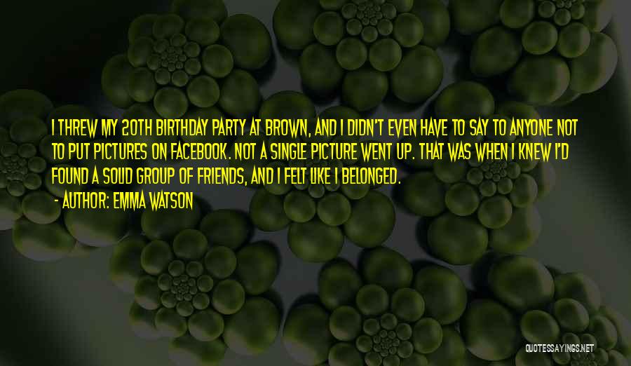 Having A Group Of Friends Quotes By Emma Watson