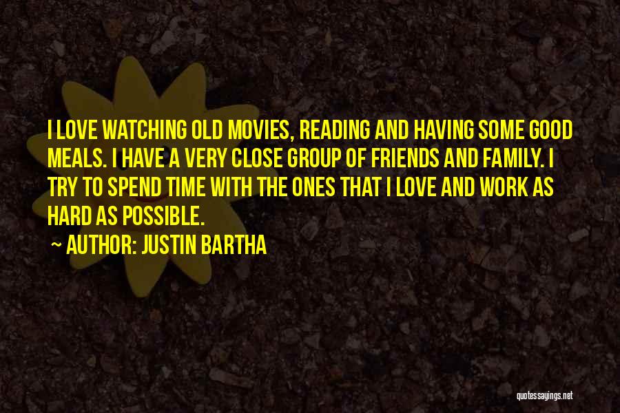 Having A Group Of Friends Quotes By Justin Bartha