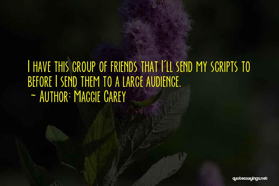 Having A Group Of Friends Quotes By Maggie Carey