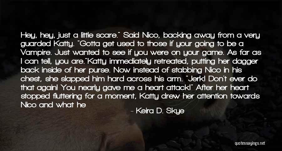 Having A Guarded Heart Quotes By Keira D. Skye Having A Guarded Heart Quotes By Keira D. Skye