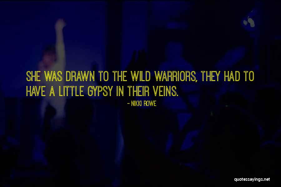 Having A Gypsy Soul Quotes By Nikki Rowe Having A Gypsy Soul Quotes By Nikki Rowe