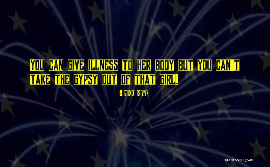 Having A Gypsy Soul Quotes By Nikki Rowe Having A Gypsy Soul Quotes By Nikki Rowe