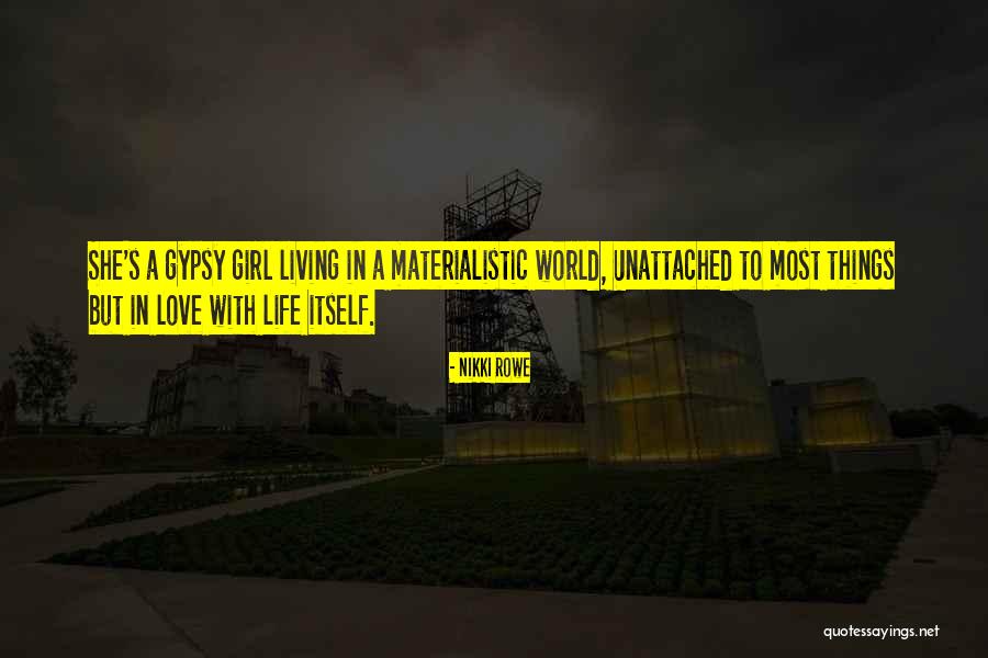 Having A Gypsy Soul Quotes By Nikki Rowe Having A Gypsy Soul Quotes By Nikki Rowe