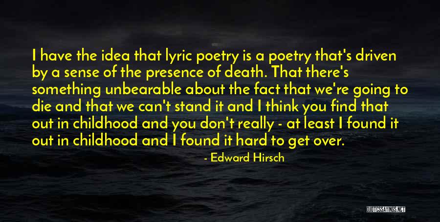 Having A Hard Childhood Quotes By Edward Hirsch Having A Hard Childhood Quotes By Edward Hirsch