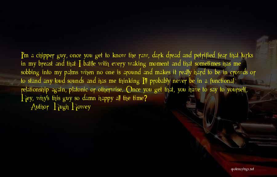 Having A Hard Time In A Relationship Quotes By Hugh Howey