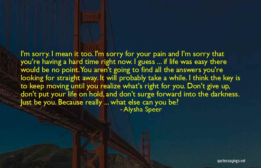 Having A Hard Time Moving On Quotes By Alysha Speer Having A Hard Time Moving On Quotes By Alysha Speer