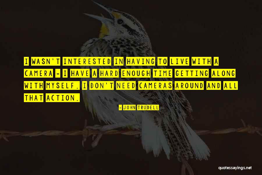 Having A Hard Time Quotes By John Trudell Having A Hard Time Quotes By John Trudell