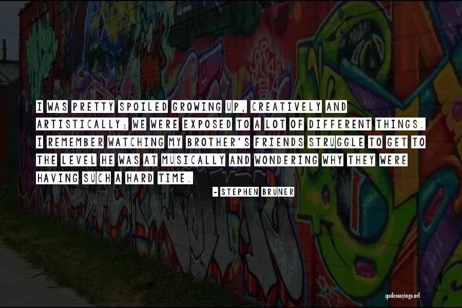 Having A Hard Time Quotes By Stephen Bruner Having A Hard Time Quotes By Stephen Bruner