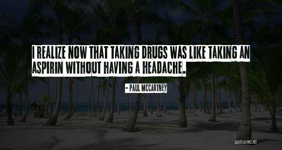 Having A Headache Quotes By Paul McCartney