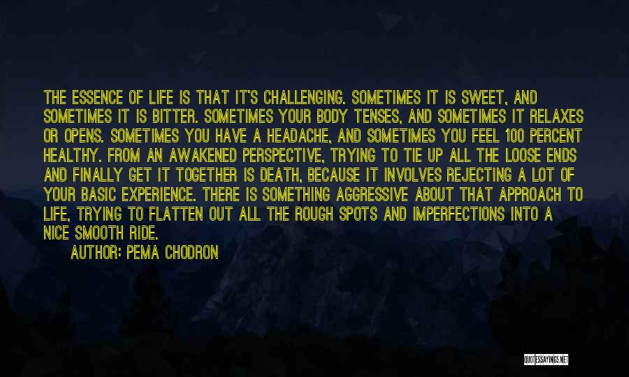 Having A Headache Quotes By Pema Chodron