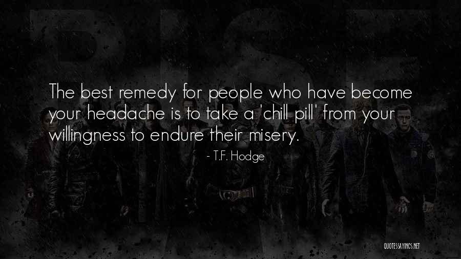 Having A Headache Quotes By T.F. Hodge