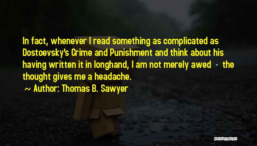 Having A Headache Quotes By Thomas B. Sawyer