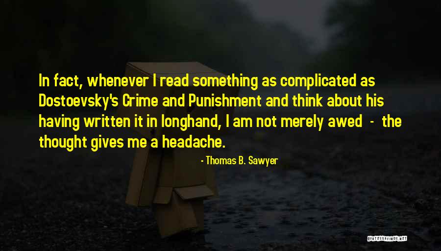 Having A Headache Quotes By Thomas B. Sawyer