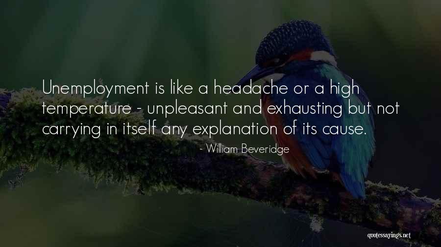 Having A Headache Quotes By William Beveridge