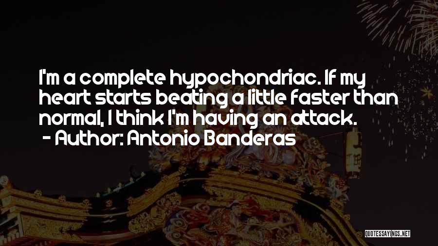 Having A Heart Attack Quotes By Antonio Banderas