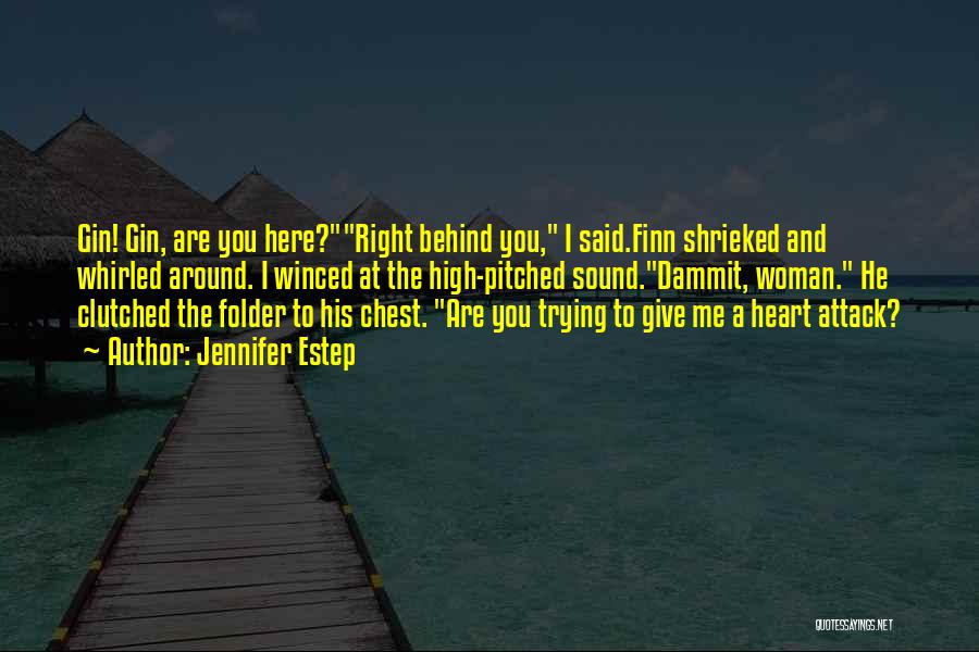 Having A Heart Attack Quotes By Jennifer Estep