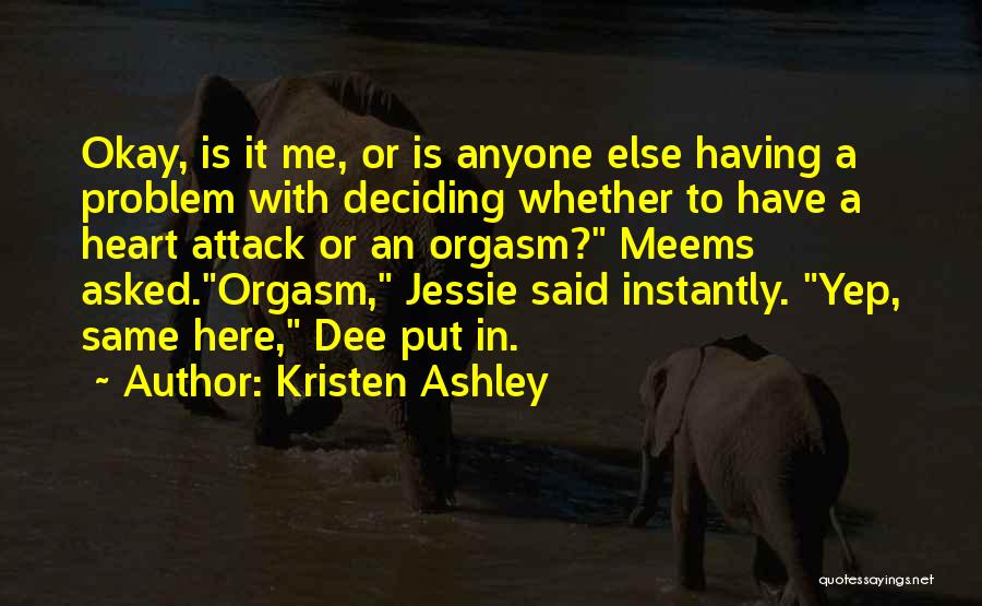 Having A Heart Attack Quotes By Kristen Ashley